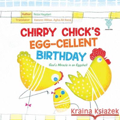 Chirpy Chick's Egg-cellent Birthday Reza Haydari Kaneez Abbas Agha Ali Raza 9789914710144