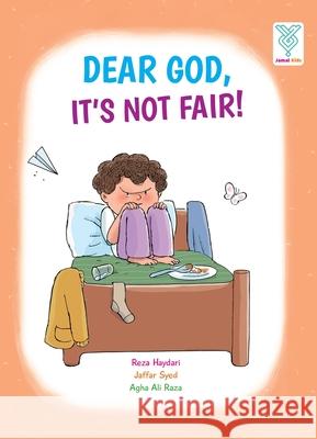 Dear God, It's Not Fair! Reza Haydari Jaffar Syed Agha Ali Raza 9789914710151
