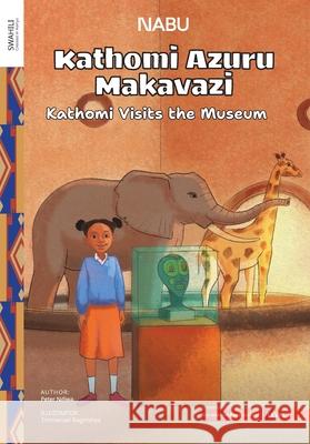 Kathomi visits the Museum Peter Ndiwa Emmanuel Bagirishya 9789914717006