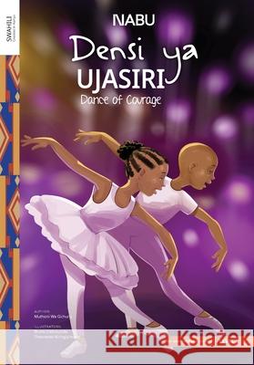 Dance of Courage M?thoni Wa G?ch?r? Bruno Iradukunda Theoneste Niringiyimana 9789914717112