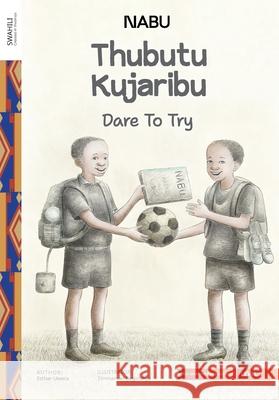 Dare To Try Esther Uwera Emmanuel Bagirishya 9789914717167 Nabu Global
