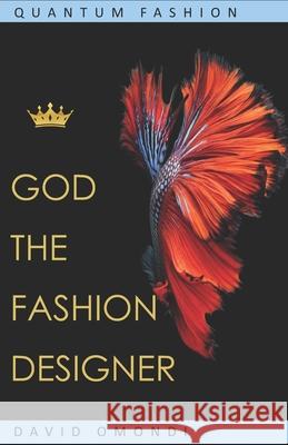 God The Fashion Designer: Quantum Fashion David Omondi 9789914749038