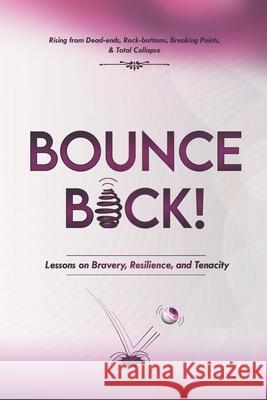 Bounce Back!: Lessons on Bravery, Resilience & Tenacity Catherine Bosibori Ochako Clemencia Mwamburi Esther Barasa 9789914935615 Zionpearl Publsihers