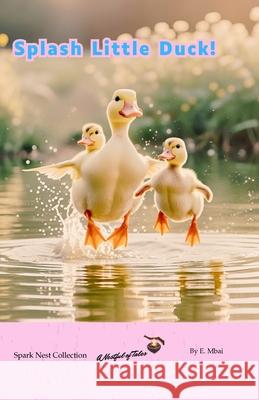 Splash Little Duck! Eunice Mbai 9789914955712 Eunice Mwende Mbai