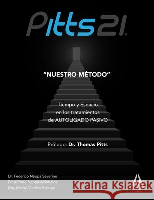 Pitts21 Nuestro Metodo: Tiempo y Espacio en los tratamientos de AUTOLIGADO PASIVO Alfredo Nappa, Marisa Villalba, Federico Nappa 9789915400587 Esparta Formacion