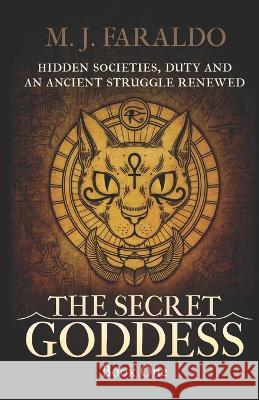 The Secret Goddess M J Faraldo   9789915408859 Independently Published