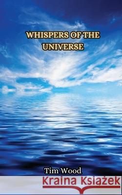Whispers of the Universe Tim Wood 9789916349908 Creative Arts Management Ou