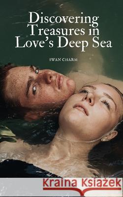 Discovering Treasures in Love's Deep Sea Swan Charm   9789916390269 Swan Charm Publishing