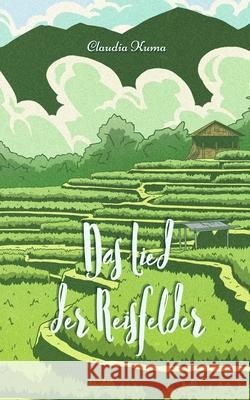 Das Lied der Reisfelder Claudia Kuma 9789916395905 Book Fairy Publishing