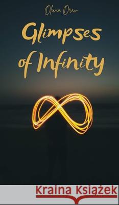 Glimpses of Infinity Olivia Orav 9789916399682 Swan Charm Publishing