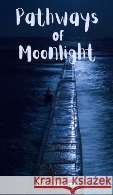 Pathways of Moonlight Kaido V?inam?e 9789916399767 Swan Charm Publishing