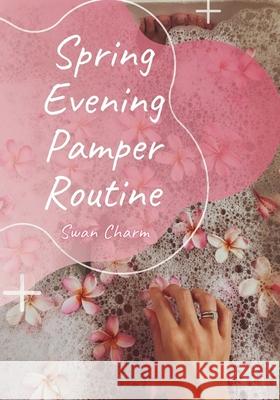 Spring Evening Pamper Routine Swan Charm 9789916637388