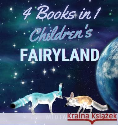 Children's Fairyland: 4 Books in 1 Wild Fairy 9789916643907 Swan Charm Publishing