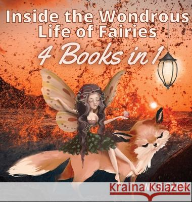 Inside the Wondrous Life of Fairies: 4 Books in 1 Wild Fairy 9789916644058 Book Fairy Publishing