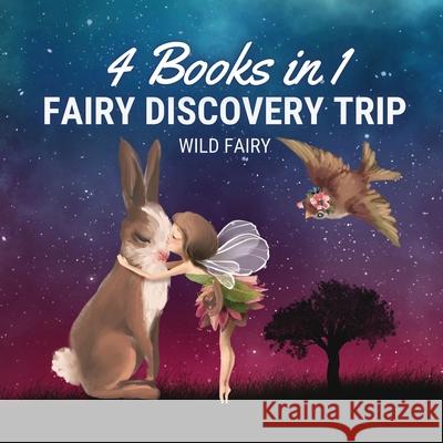 Fairy Discovery Trip: 4 Books in 1 Wild Fairy 9789916654651 Magical Fairy Tales Publishing