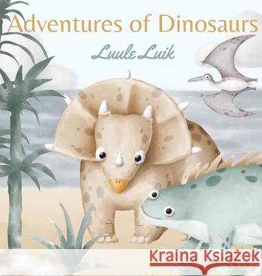 Adventures of Dinosaurs Luule Luik 9789916660522 Swan Publishing