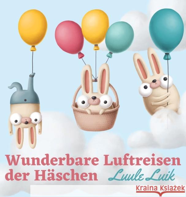 Wunderbare Luftreisen der Haschen Luule Luik   9789916724477 Book Fairy Publishing