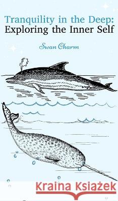 Tranquility in the Deep: Exploring the Inner Self Swan Charm   9789916724897 Swan Charm Publishing