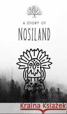 A story of Nosiland Luule Luik   9789916724927 Book Fairy Publishing