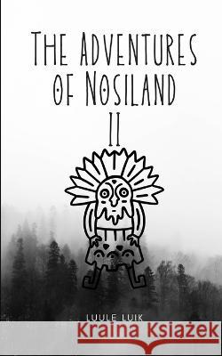 The Adventures of Nosiland Luule Luik   9789916724996 Book Fairy Publishing