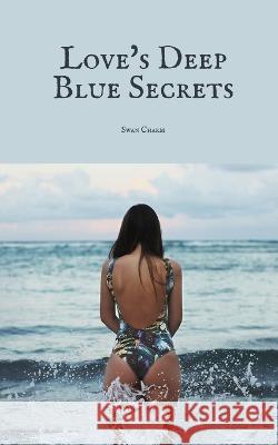 Love's Deep Blue Secrets Swan Charm   9789916730188 Swan Charm Publishing