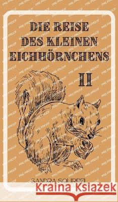Die Reise des kleinen Eichhoernchens Sandra Squirrel   9789916730508 Book Fairy Publishing