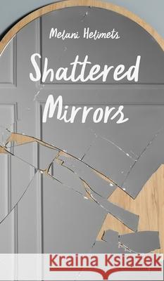 Shattered Mirrors Melani Helimets 9789916748862 Book Fairy Publishing