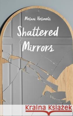 Shattered Mirrors Melani Helimets 9789916748879 Book Fairy Publishing