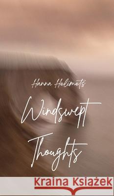 Windswept Thoughts Hanna Helimets 9789916748886 Book Fairy Publishing