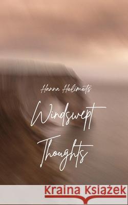 Windswept Thoughts Hanna Helimets 9789916748893 Book Fairy Publishing