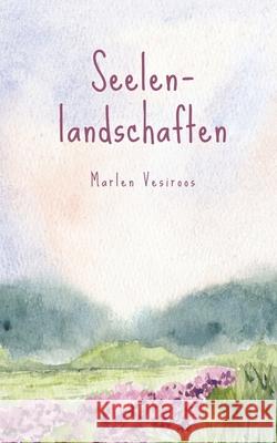 Seelenlandschaften Marlen Vesiroos 9789916756058 Book Fairy Publishing