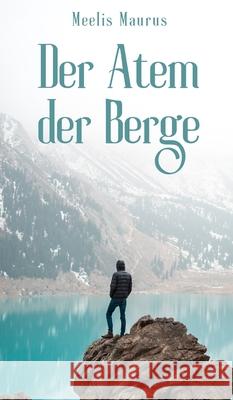 Der Atem der Berge Meelis Maurus 9789916756287 Book Fairy Publishing