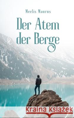 Der Atem der Berge Meelis Maurus 9789916756294 Book Fairy Publishing