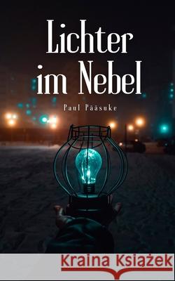 Lichter im Nebel Paul P??suke 9789916756317 Book Fairy Publishing