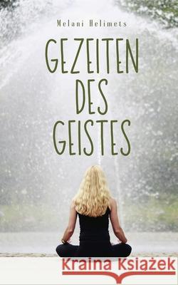 Gezeiten des Geistes Melani Helimets 9789916756355 Book Fairy Publishing