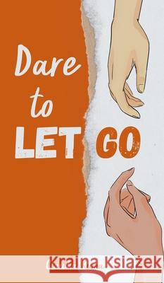 Dare to Let Go Claudia Kuma 9789916756683 Book Fairy Publishing