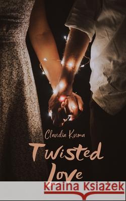 Twisted Love Claudia Kuma 9789916756911 Book Fairy Publishing