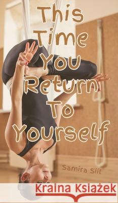 This Time You Return To Yourself Samira Siil 9789916759103 Book Fairy Publishing