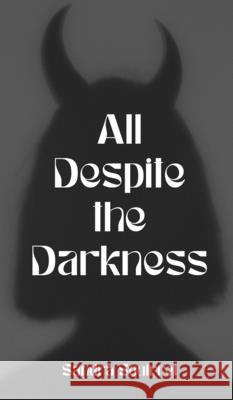 All Despite the Darkness Sandra Squirrel 9789916759165