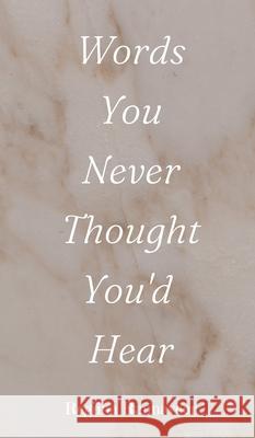 Words You Never Thought You'd Hear Regiina Rannaveer 9789916759387 Book Fairy Publishing