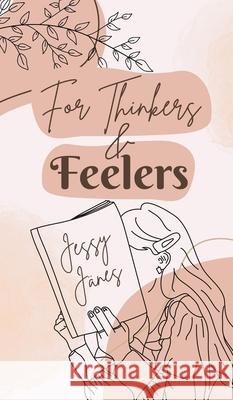 For Thinkers & Feelers Jessy J?nes 9789916759400 Book Fairy Publishing