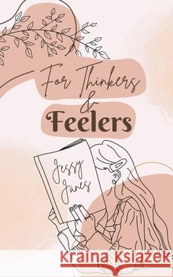 For Thinkers & Feelers Jessy J?nes 9789916759417 Book Fairy Publishing