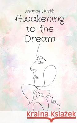 Awakening to the Dream Lisanne Liustik 9789916759554