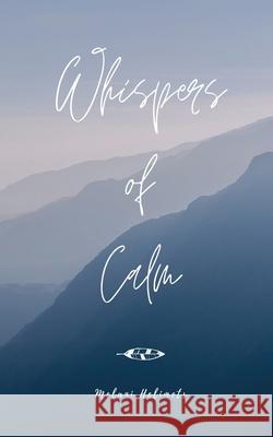 Whispers of Calm Melani Helimets 9789916759653 Book Fairy Publishing