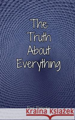 The Truth About Everything Paul P??suke 9789916763179 Book Fairy Publishing