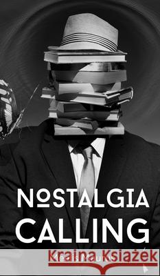 Nostalgia Calling Meelis Maurus 9789916763407