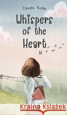 Whispers of the Heart Claudia Kuma 9789916763445 Book Fairy Publishing