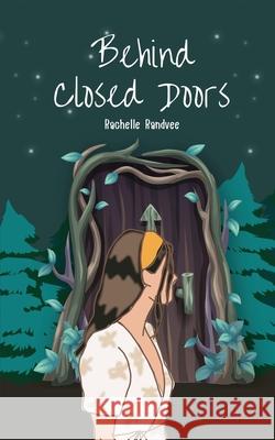 Behind Closed Doors Rachelle Randvee 9789916763490 Book Fairy Publishing