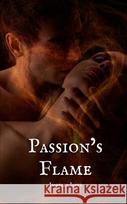 Passion's Flame Isabella Ilves 9789916763834 Book Fairy Publishing