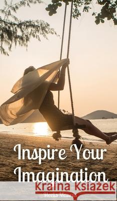 Inspire Your Imagination Meelis Maurus 9789916763841 Book Fairy Publishing